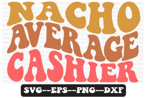 Nacho Average Cashier Retro Svg Design Graphic By Uniquesvgstore