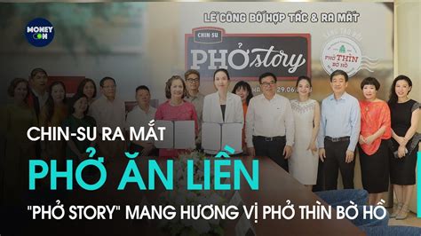 Chin Su ra mắt phở ăn liền Phở Story mang hương vị phở Thìn Bờ Hồ