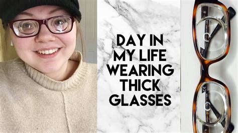 Day In My Life Wearing Thick Glasses Youtube