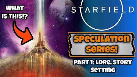 Predicting Starfield Lore Story And Setting Details Starfield Speculation Series Part 1 Youtube