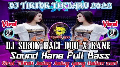 Dj Tiktok Terbaru 2022 Dj Campuran Sikok Bagi Duo Tiktok Viral 2022