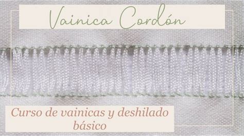 DESHILADO VAINICA CORDÓN 2 Curso de vainicas y deshilado básico