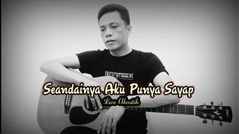 Seandainya Aku Punya Sayap Cover Topan Manroe Youtube