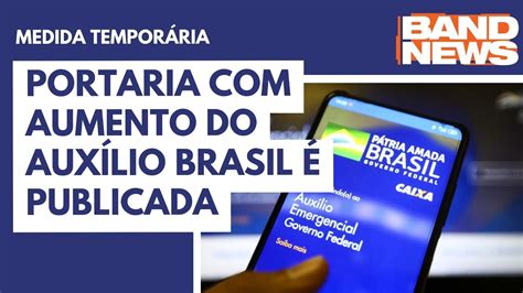 Portaria Aumento Do Aux Lio Brasil Publicada Youtube