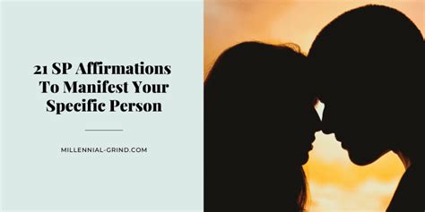 Sp Affirmations To Manifest Your Specific Person The Millennial Grind