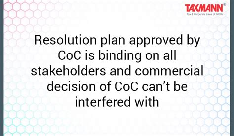 Resolution Plan Approved By Coc Is Binding On All Stakeholders And Commercial Decision Of Coc