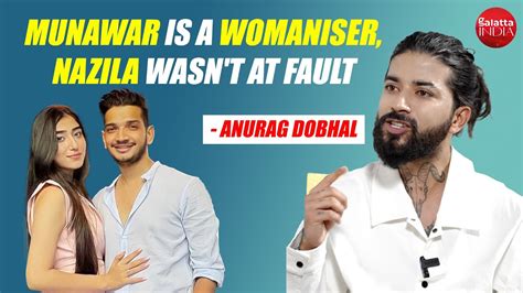 Anurag Dobhal Slams Munawar Faruqui Hes A Womaniser Nazila Is Not