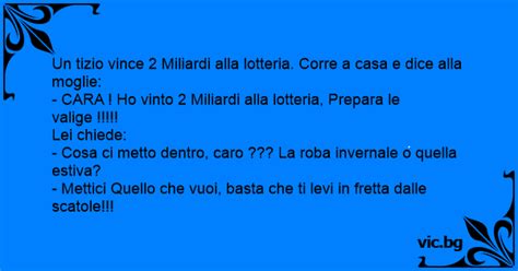 Un Tizio Vince Miliardi Alla Lotteria Corre A Casa E Dice Alla