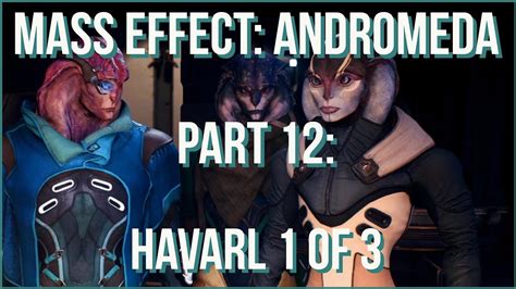 Mass Effect Andromeda Part Havarl Of Let S Play Scott Ryder