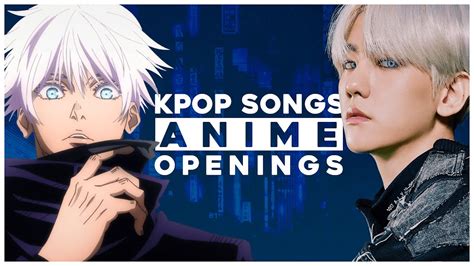 KPOP SONGS AS ANIME OPENINGS YouTube