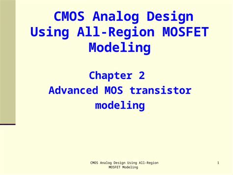 Ppt Cmos Analog Design Using All Region Mosfet Modeling 1 Chapter 2 Advanced Mos Transistor