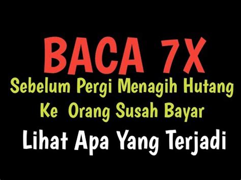 Mustajab Baca 7X Sebelum Pergi Menagih Hutang Ke Orang Yang Susah