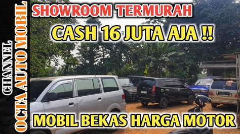 Mobil Bekas Harga Merakyat Cash Juta Aja Dishowroom Yakub Motor