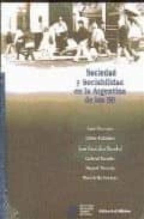 Sociedad Y Sociabilidad En La Argentina De Los 90 Libro Del 2002