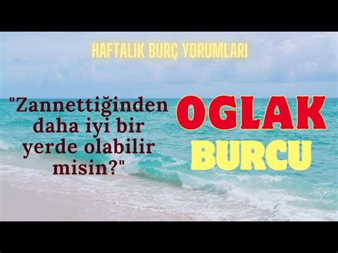 OĞLAK BURCU bu hafta zannettiğinden daha iyi bir yerde olabilir misin