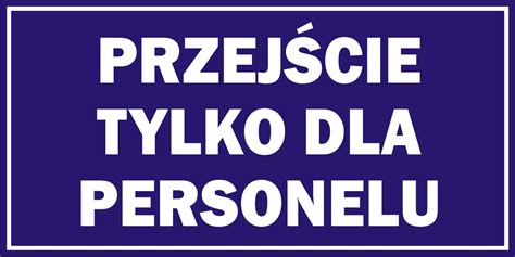 Tabliczka Przej Cie Tylko Dla Personelu X Cena Opinie Tablice