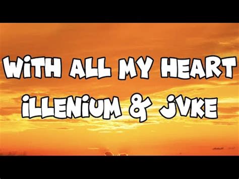 With All My Heart Illenium Jvke Lyrics Youtube