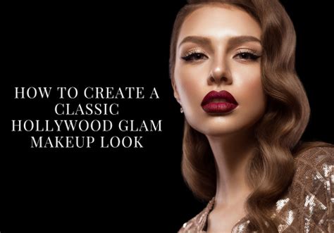 Our Blog Makeup How to Create a Classic Hollywood Glam Makeup Look