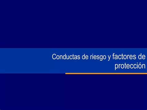 Conductas De Riesgo Y Factores De Protección Ppt