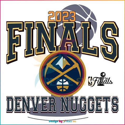 Nba Finals 2023 Denver Nuggets Svg Graphic Design Files Peacesvg