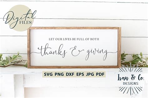 Let Our Lives Be Full Of Both Thanks And Giving Svg Files Thanksgiving