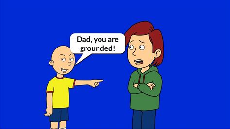 Caillou Grounds His Dad And Gets Grounded Youtube