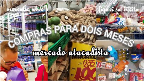 COMPRAS DE MERCADO COMPLETA PARA 2 MESES Em Mercado Atacado Gastei