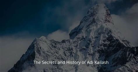 The Secrets And History Of Adi Kailash