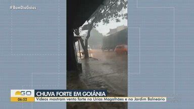 Bom Dia Go Moradores De Goi Nia Registram Chuva Forte Globoplay