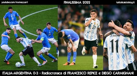 ITALIA ARGENTINA 0 3 Radiocronaca Di Francesco Repice 1 6 2022