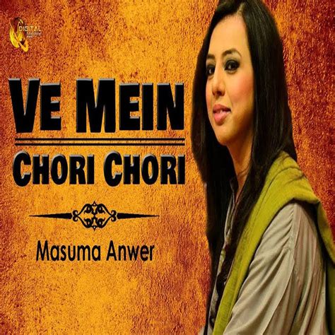 Ve Mein Chori Chori Masuma Anwer Audio Song Video Dailymotion