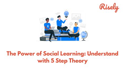 The Power Of Social Learning Understand With 5 Step Theory Risely