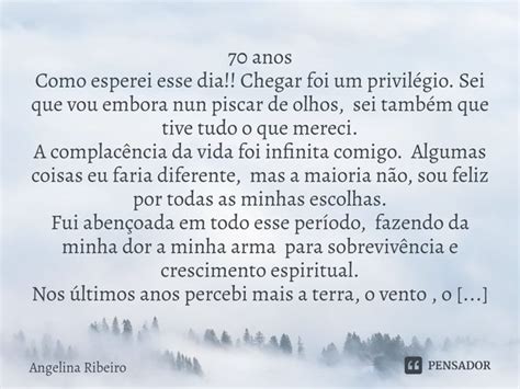 70 Anos Como Esperei Esse Dia Angelina Ribeiro Pensador