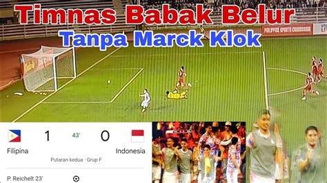 Timnas Filipina Vs Timnas Indonesia Tanpa Marck Klok Timnas Indonesia