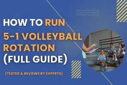 Mastering The Volleyball Rotation The Comprehensive Guide