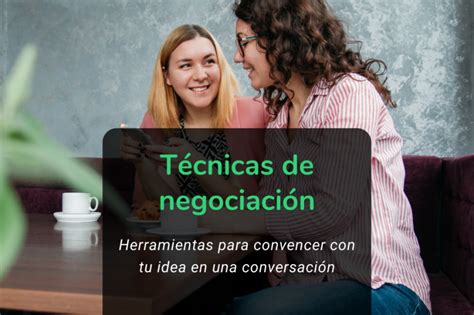 Técnicas de negociación herramientas para conseguir convencer