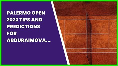 Palermo Open Tips And Predictions For Abduraimova Vs Prozorova