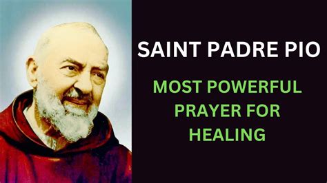 Saint Padre Pio The Most POWERFUL HEALING PRAYER MIRACLE PRAYER FOR