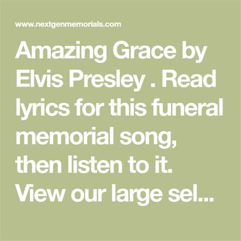 Amazing Grace By Elvis Presley Funeral Song And Lyrics Funeral Songs Memorial Songs Songs