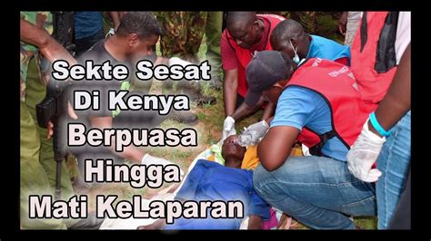 Sekte Sesat Di Kenya Berpuasa Hingga Mati Kelaparan Youtube