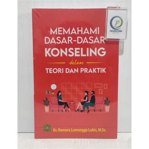 Jual MEMAHAMI DASAR DASAR KONSELING Dalam Teori Dan Praktik Dr Namira