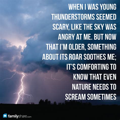 When I Was You Thunderstorms Seemed Scary Like The Sky Was Angry At Me