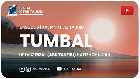 Tumbal Kajian Kitab Tauhid Abu Takeru Youtube