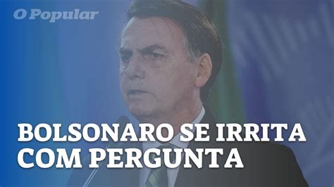 Bolsonaro Se Irrita Discute Jornalista Ap S Pergunta Sobre