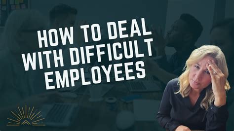 Learn How To Effectively Manage Difficult Employees In Two Simple Steps