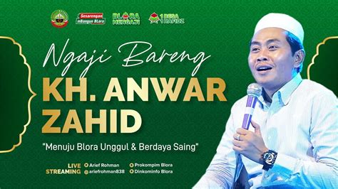 Live Ngaji Bareng Kh Anwar Zahid Menuju Blora Unggul Berdaya