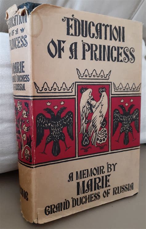 Education Of A Princess A Memoir By Grand Duchess Marie Of Russia