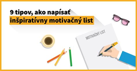 9 tipov ako napísať inšpiratívny motivačný list Blog Profesia sk