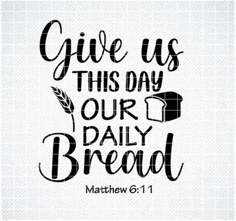 Give Us This Day Our Daily Bread Svg Vector File Svg Quote Etsy