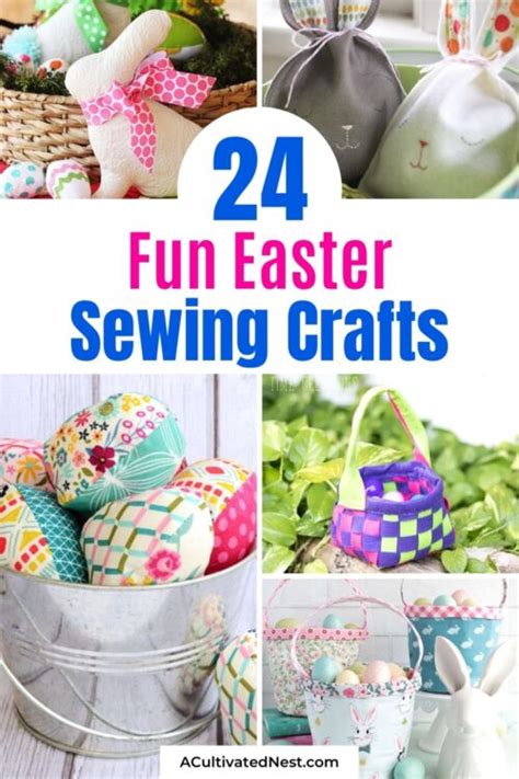 24 Fun Easter Sewing Crafts A Cultivated Nest